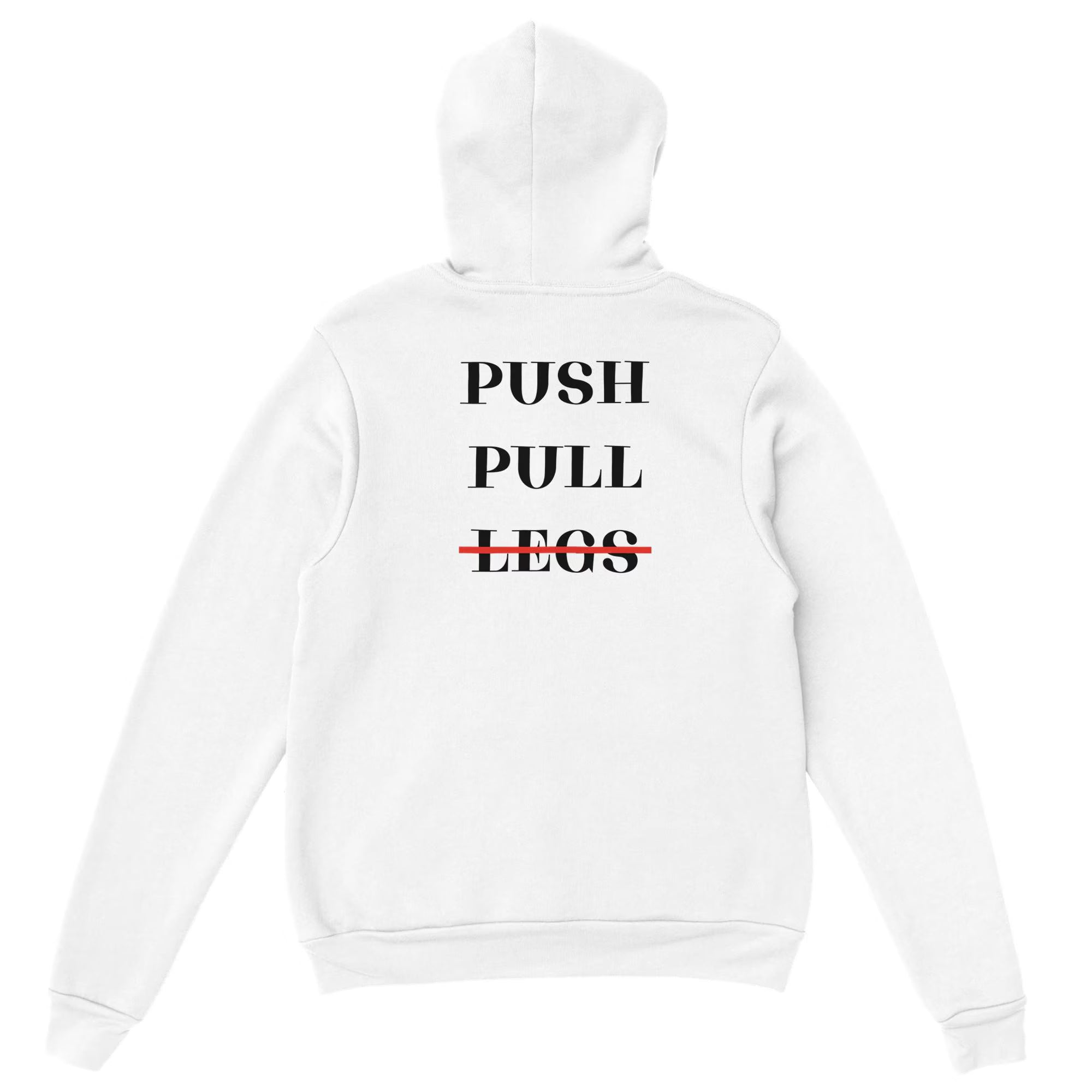 Gym & Fitness Hoodie - Unisex - "Push Pull Legs" - White