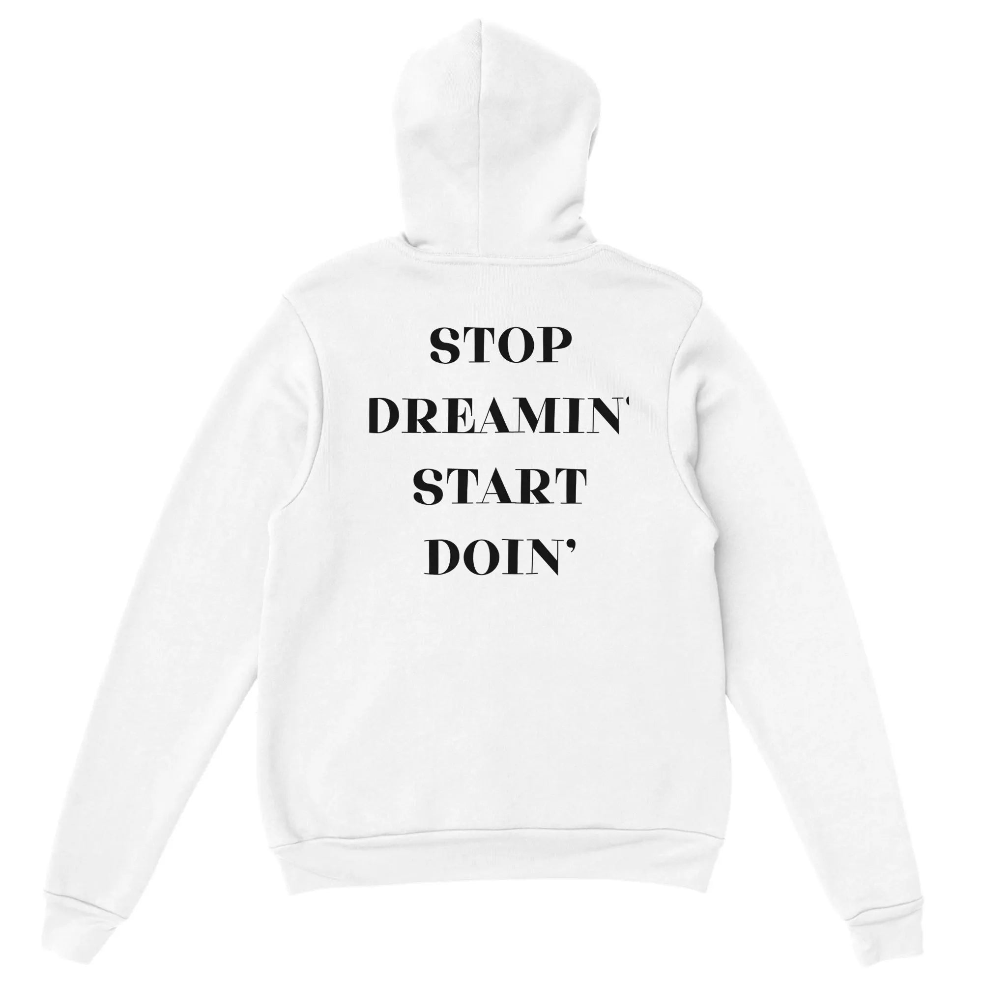 Gym & Fitness Hoodie - Unisex - "Stop Dreaming, Start Doing" - White