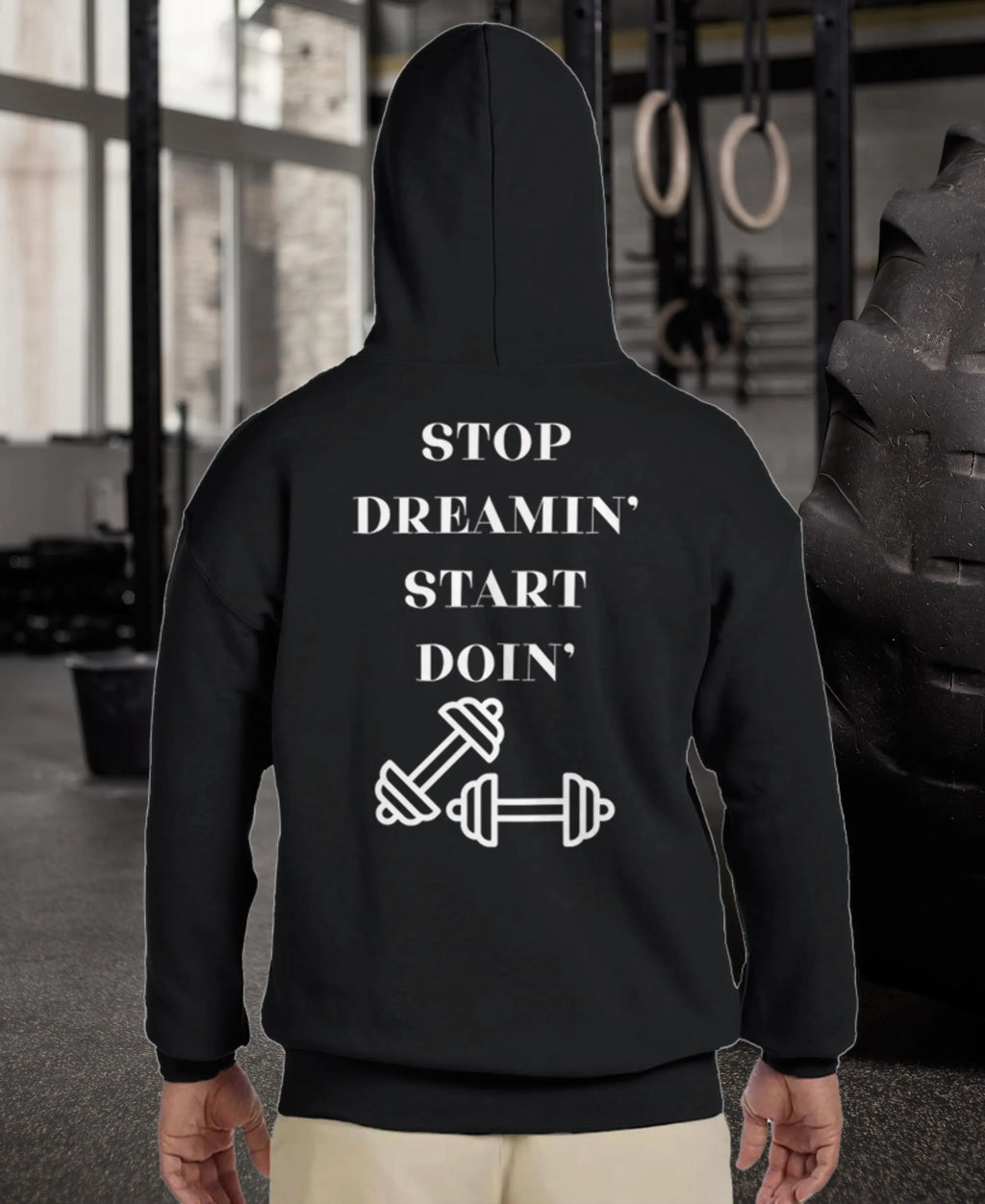 Gym & Fitness Hoodie - Unisex - "Stop Dreaming, Start Doing" + Graphic - Black