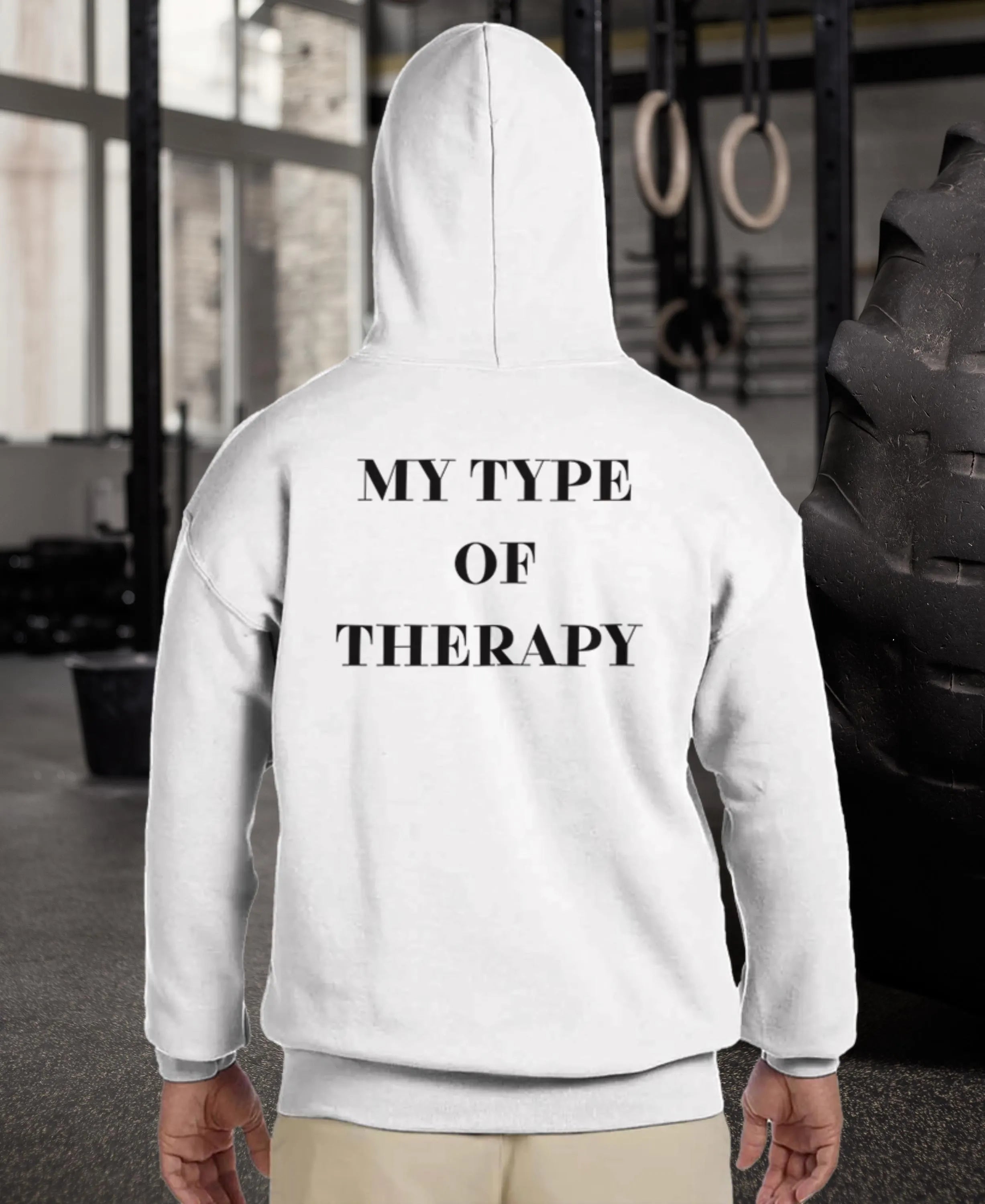 Gym & Fitness Hoodie - Unisex - "My Type Of Therapy" - White