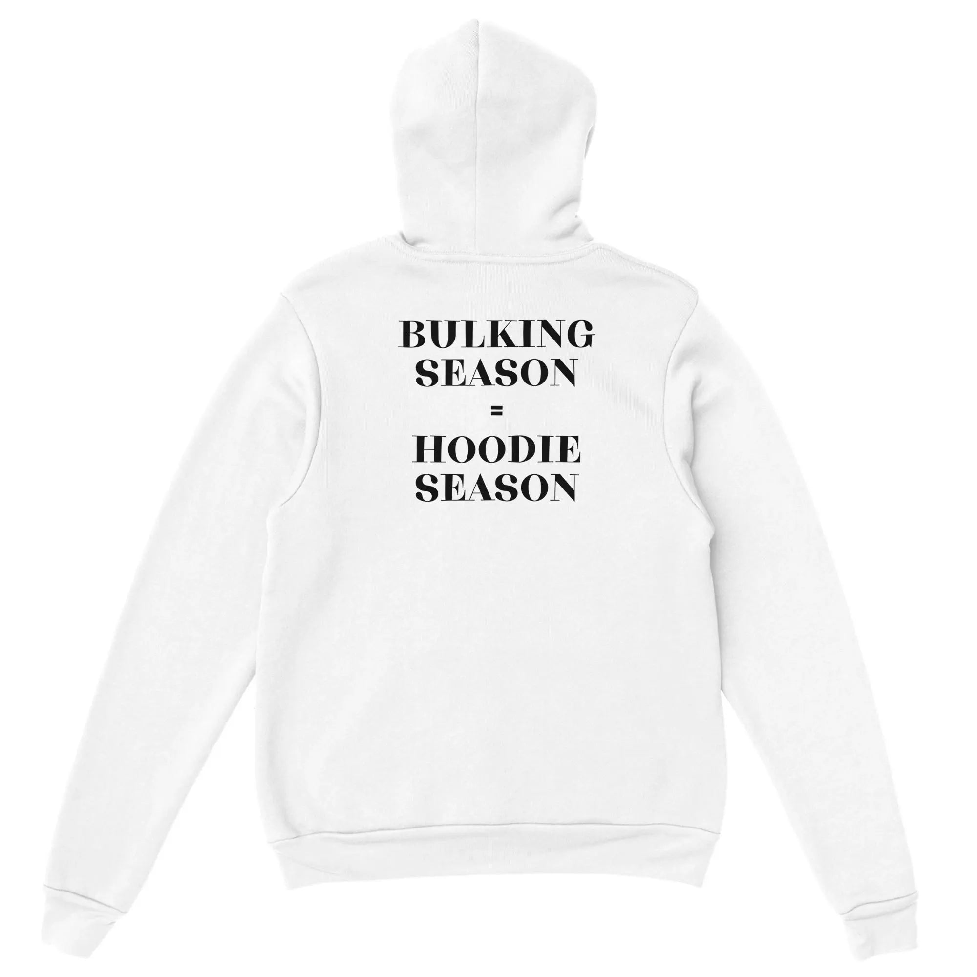 Gym & Fitness Hoodie - Unisex - "Bulking Season, Hoodie Season" - White