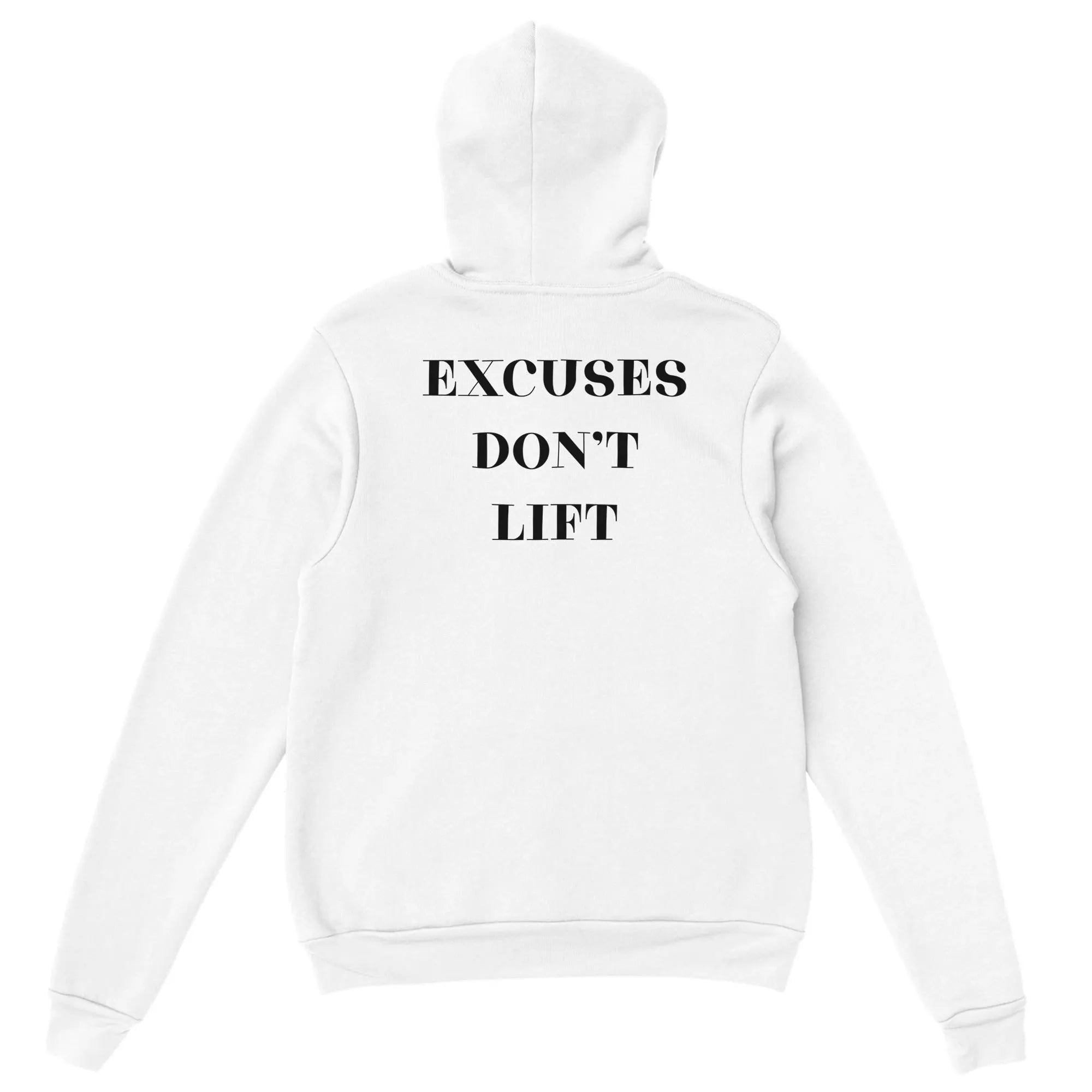 Gym & Fitness Hoodie - Unisex - "Excuses Don't Lift" - White