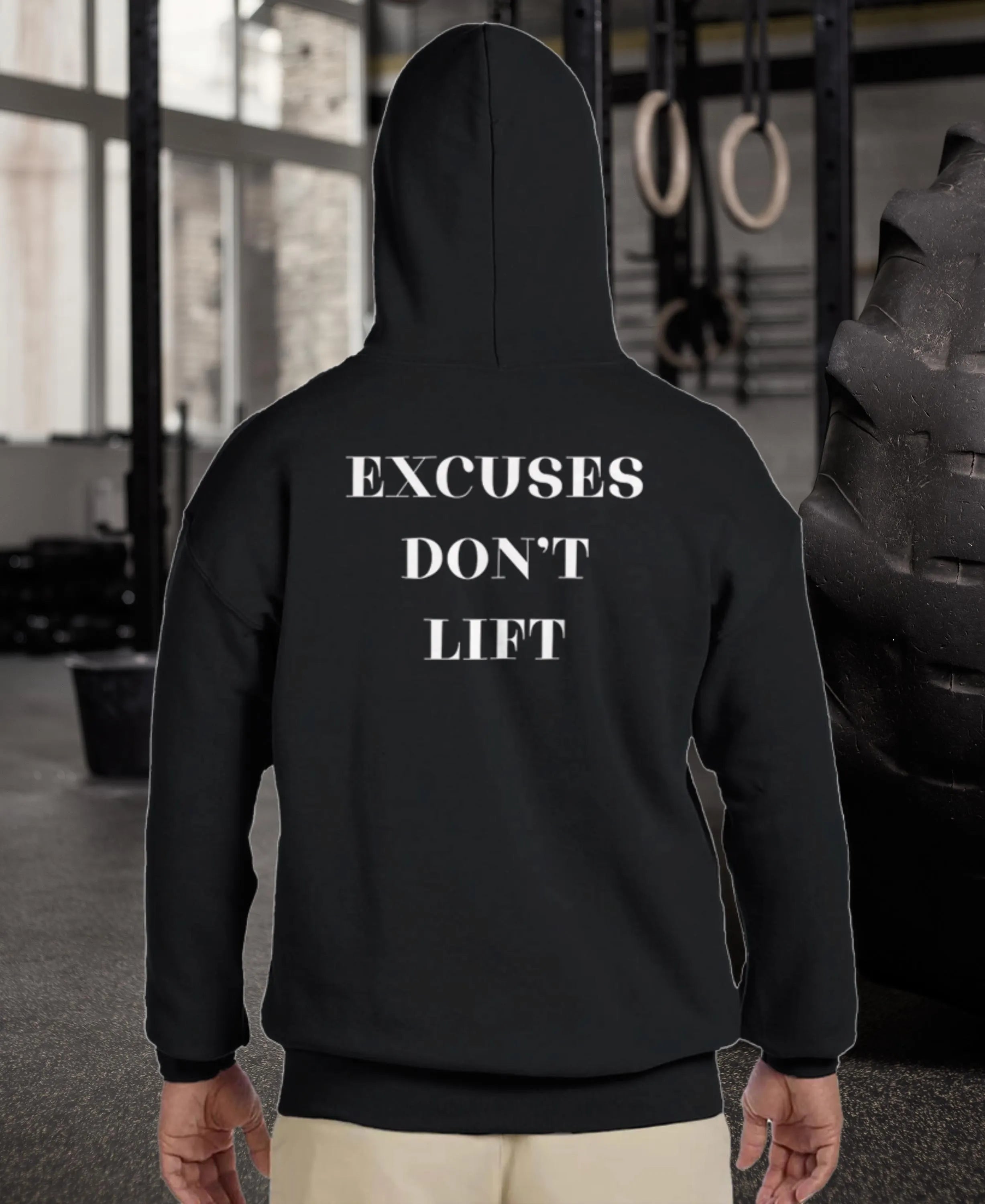 Gym & Fitness Hoodie - Unisex - "Excuses Don't Lift" - Black