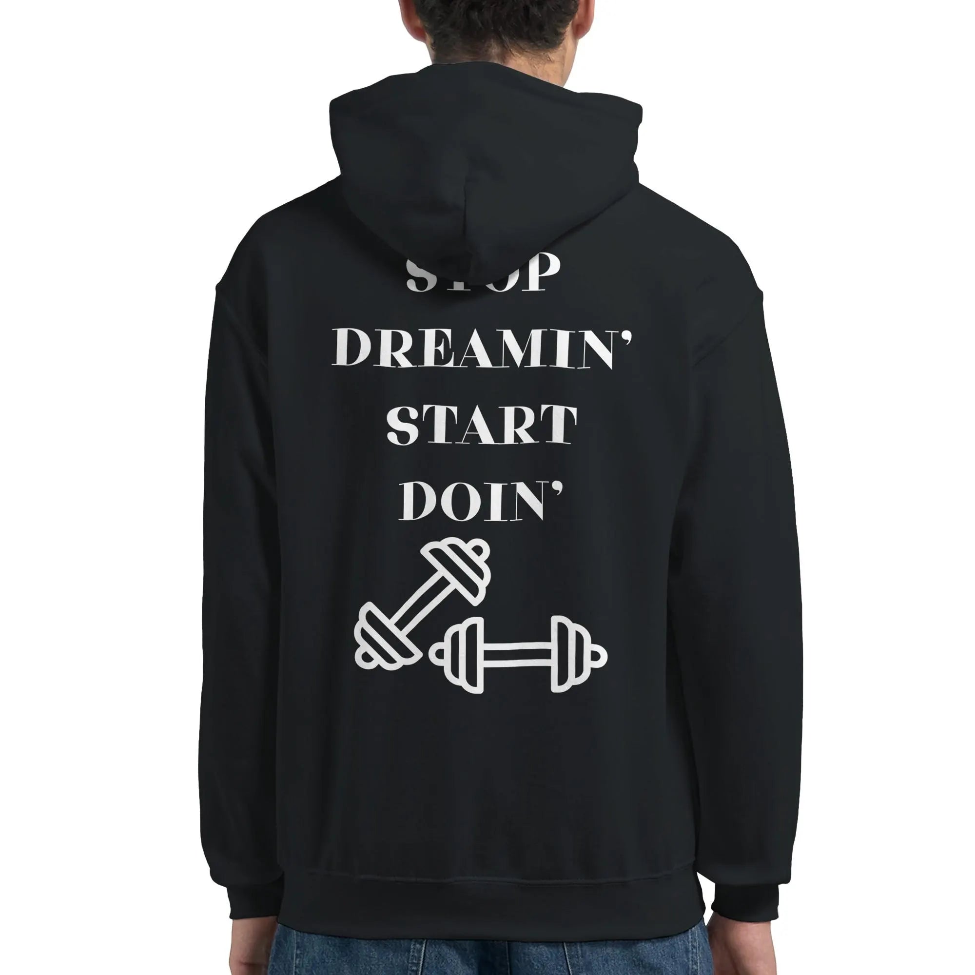 Gym & Fitness Hoodie - Unisex - "Stop Dreaming, Start Doing" + Graphic - Black