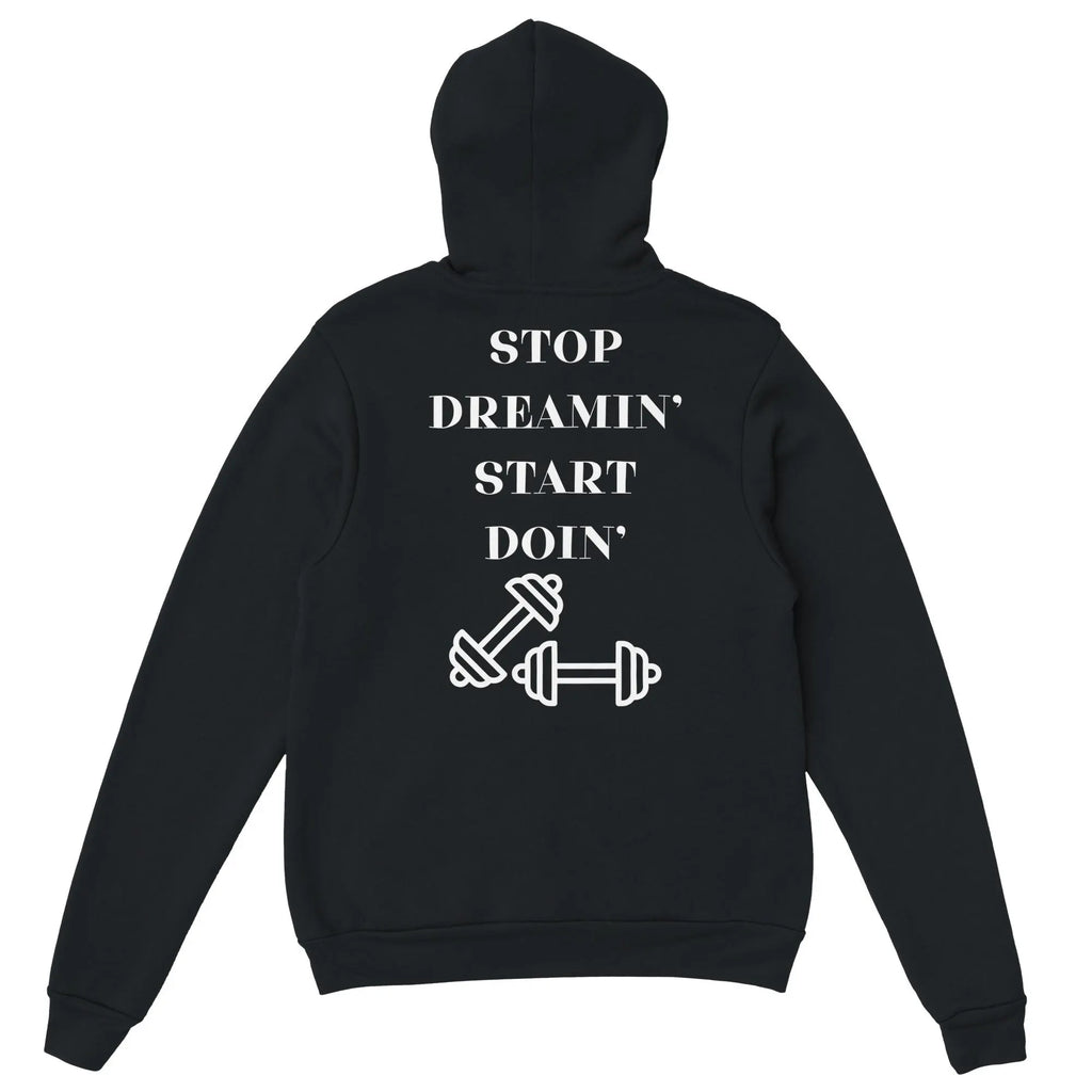 Gym & Fitness Hoodie - Unisex - "Stop Dreaming, Start Doing" + Graphic - Black
